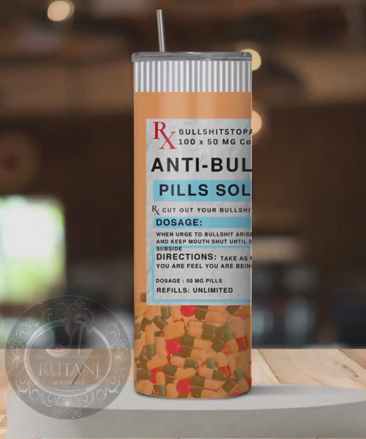 High-Resolution Anti-Bullshit Pill Bottle Tumbler- 20oz Tumbler Design , Pharmacy Humor